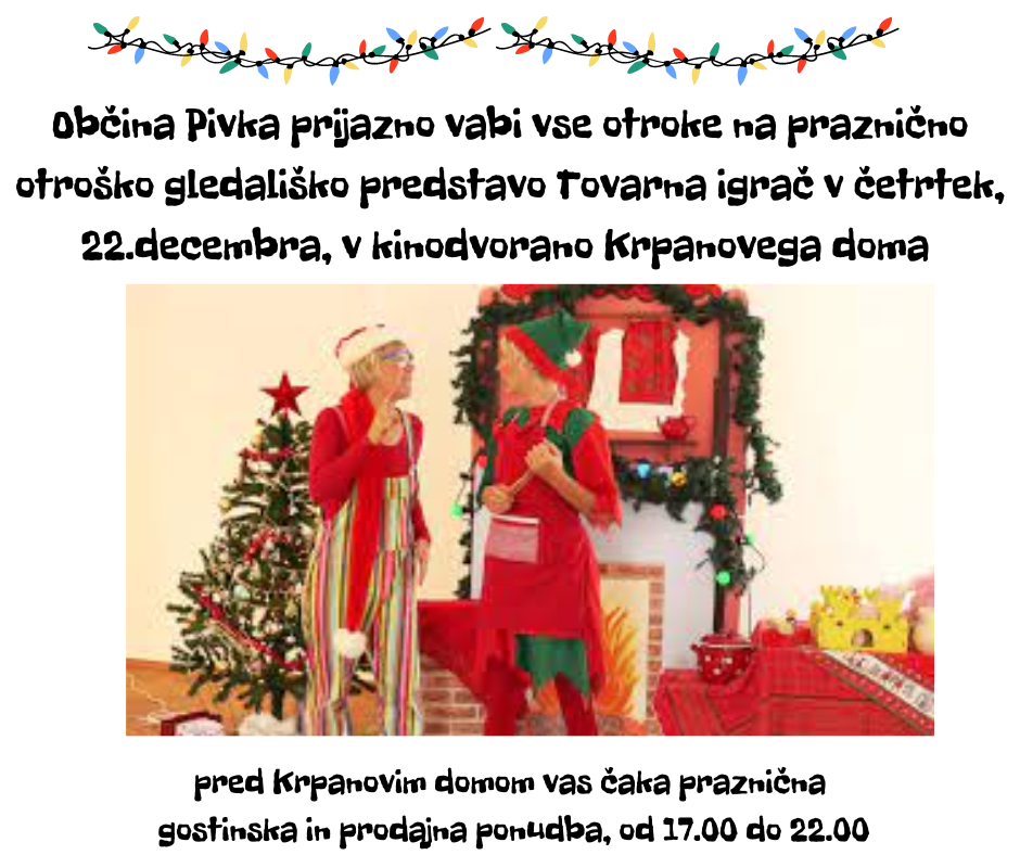 Občina Pivka vabi vse otroke na praznično otroško gledališko predstavo Tovarna igrač v četrtek, 22.decembra v Krpanov dom